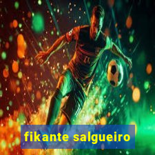 fikante salgueiro